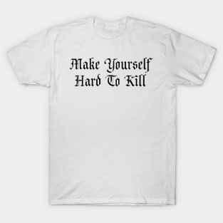 HARD TO KILL T-Shirt